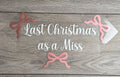 Last Christmas as a Miss Iron on Transfer