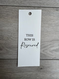 Seat or Row Reserved Tags
