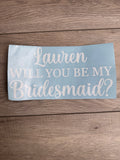 Will you be my? Vinyl Sticker Decal