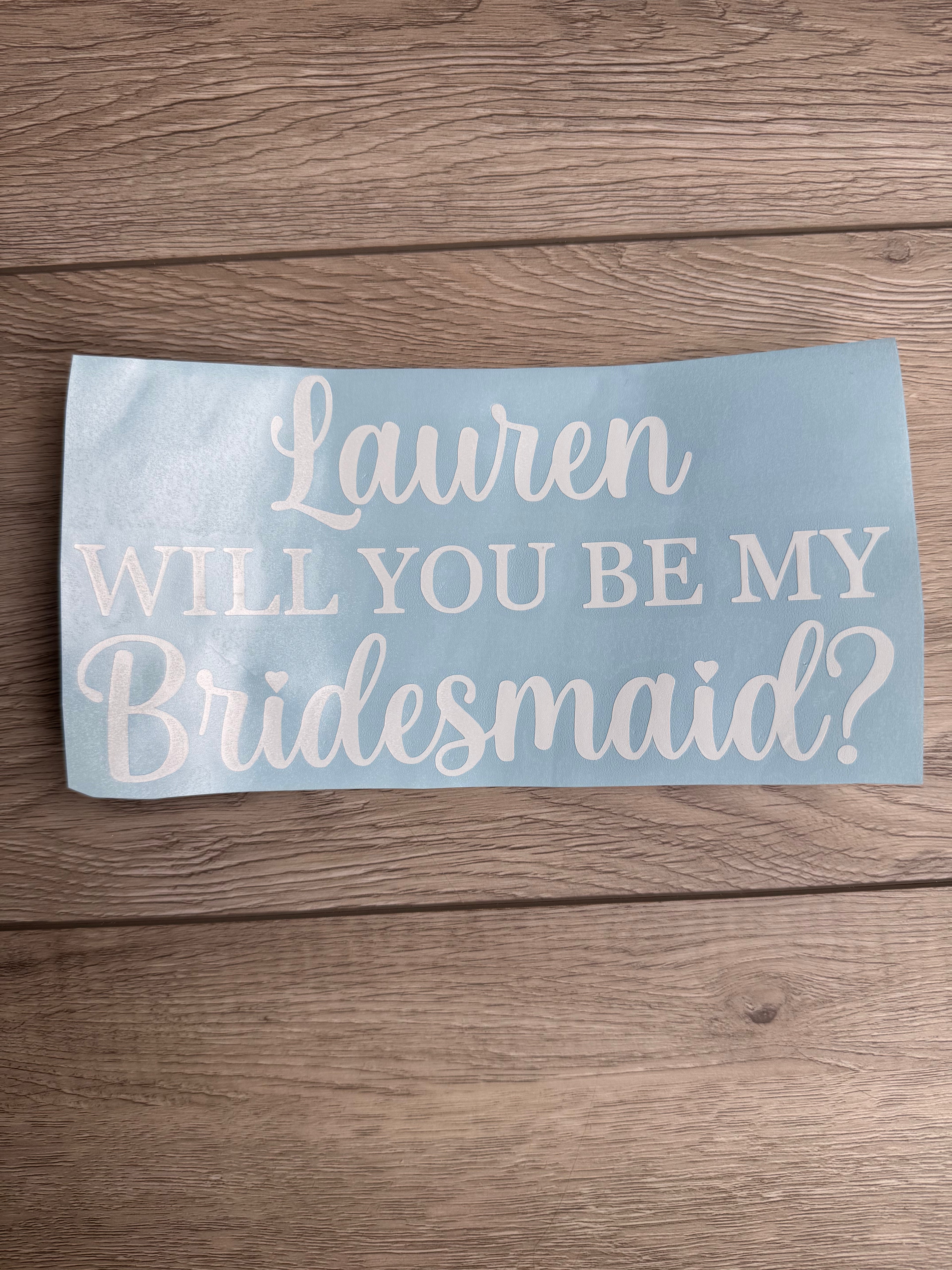 Will you be my? Vinyl Sticker Decal